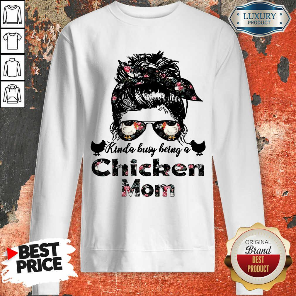 Hot Kinda Busy Being A Chicken Mom Farmer Shirt