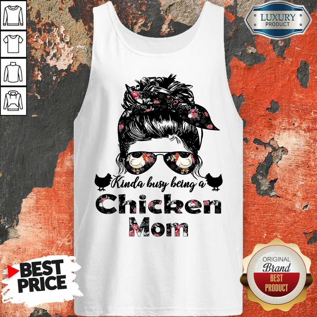 Hot Kinda Busy Being A Chicken Mom Farmer Shirt