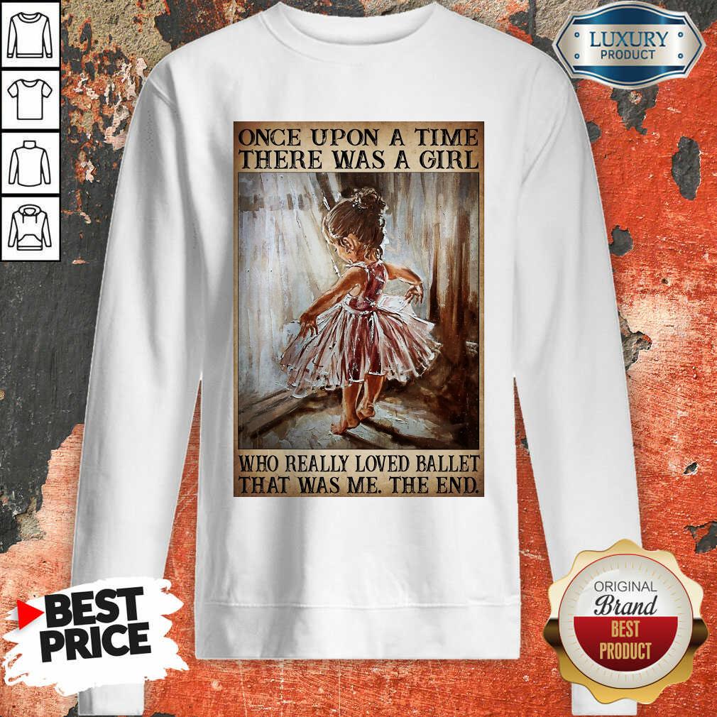 Hot Once Upon A Time There Was A Girl Poster Really Loved Ballet Shirt