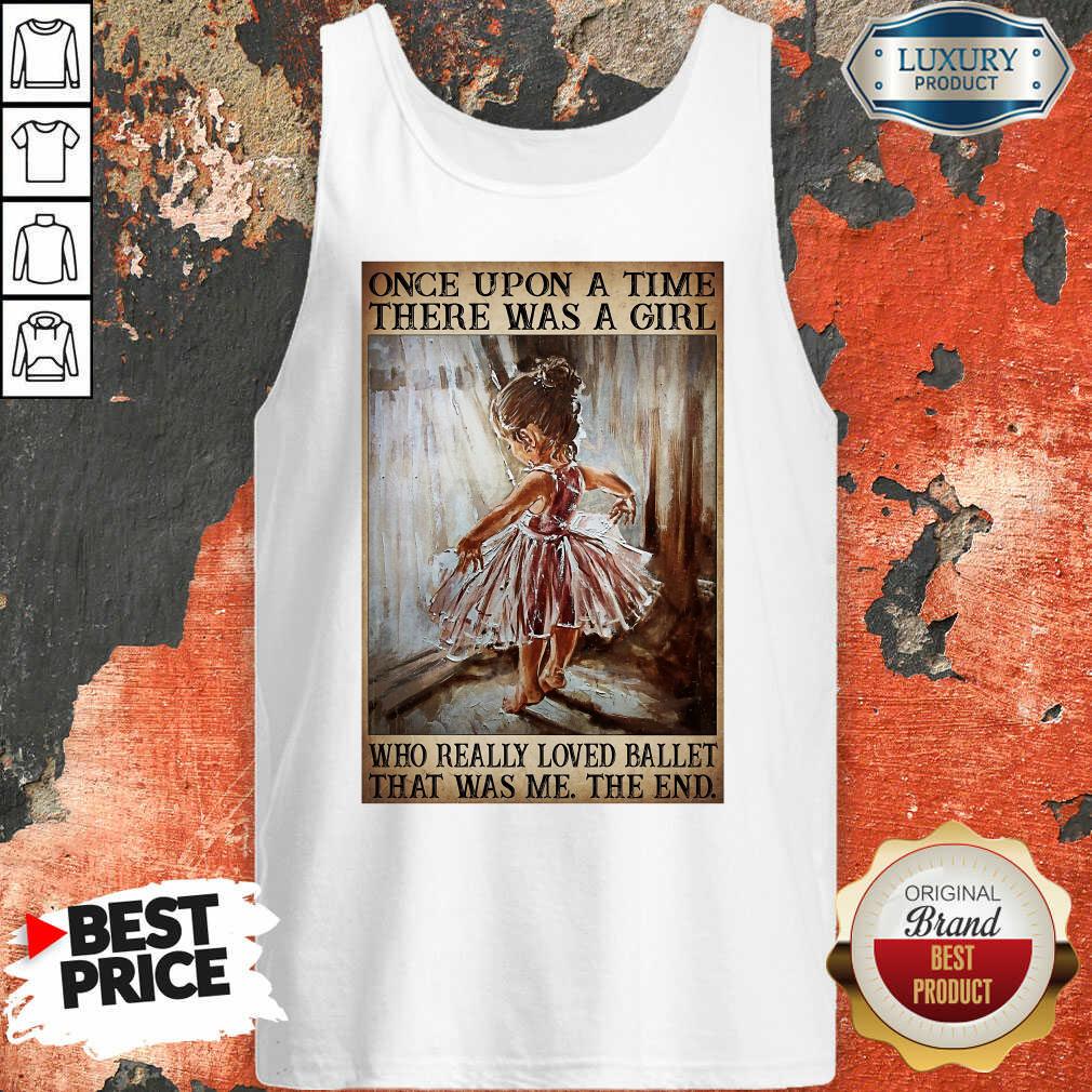 Hot Once Upon A Time There Was A Girl Poster Really Loved Ballet Shirt