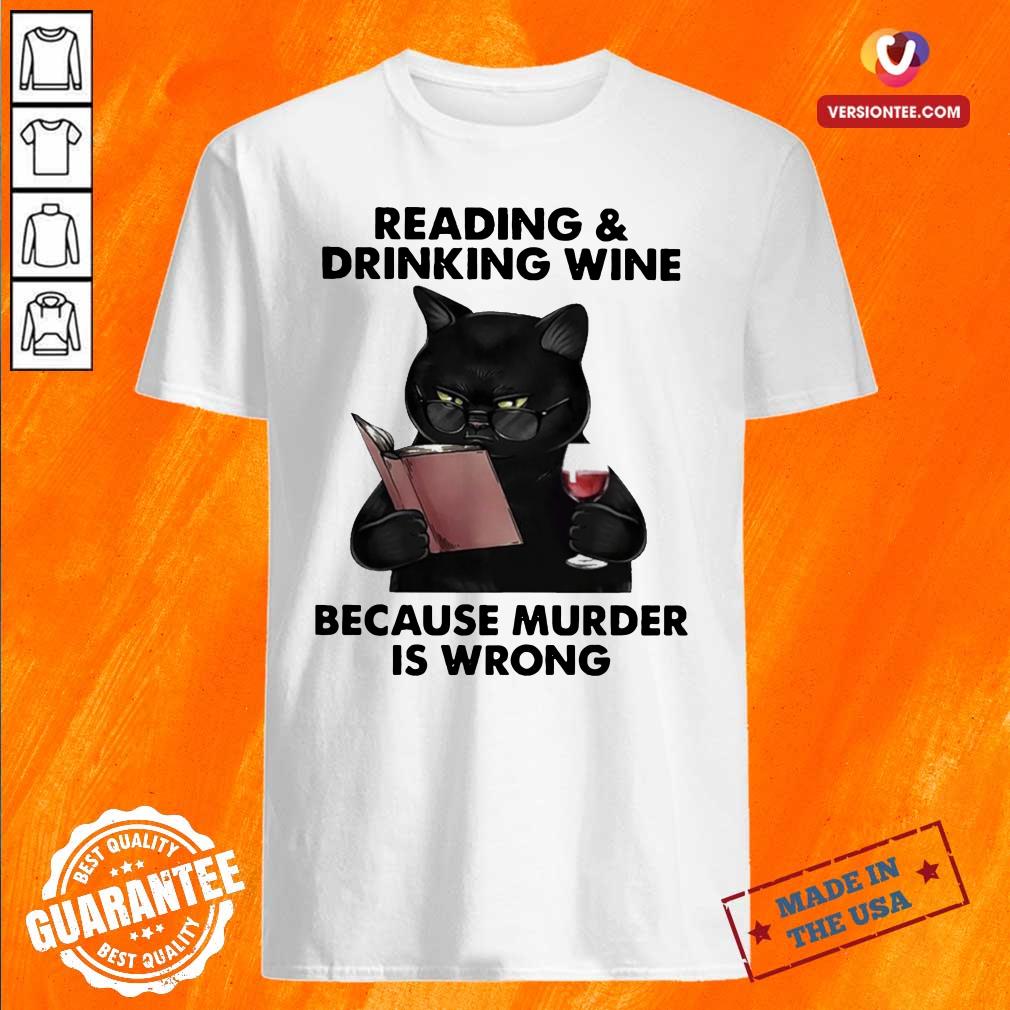 Hot Reading and Drinking Wine Because Murder Is Wrong Cat T Shirt