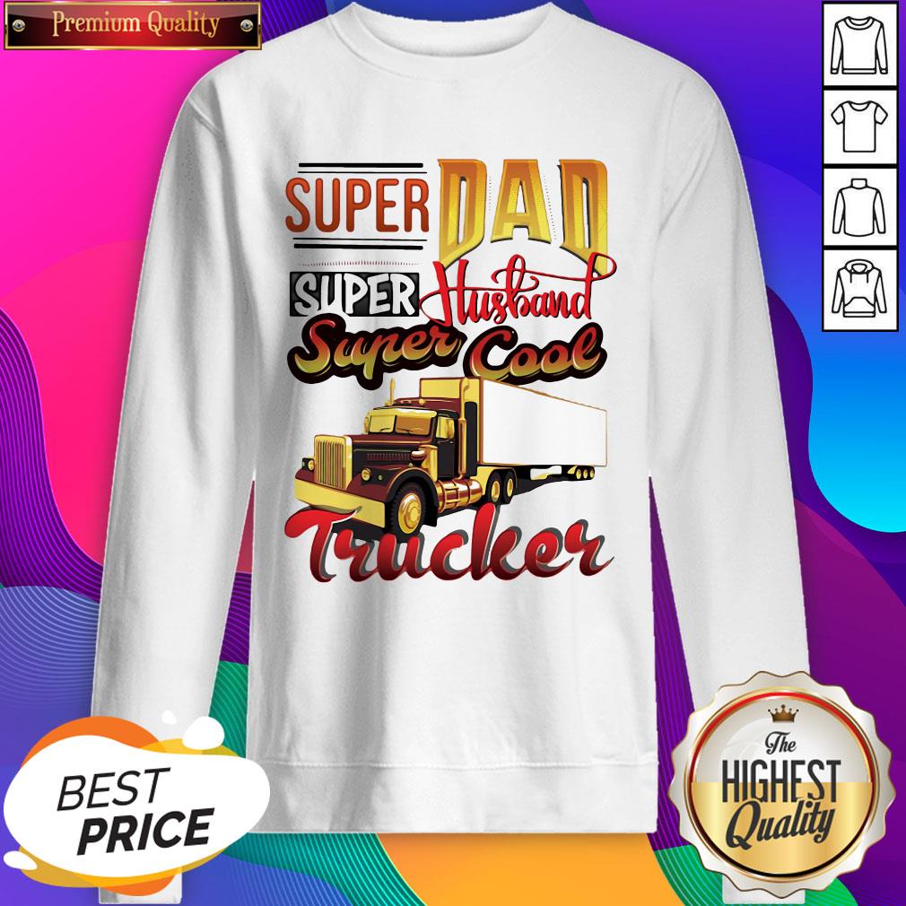 Hot Super dad Super Husband Super Cool Trucker Shirt