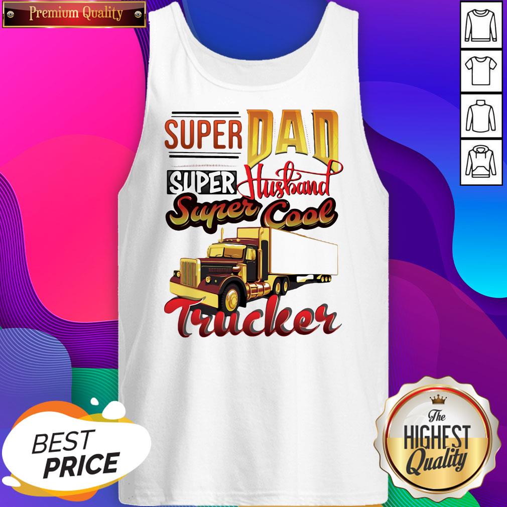Hot Super dad Super Husband Super Cool Trucker Shirt