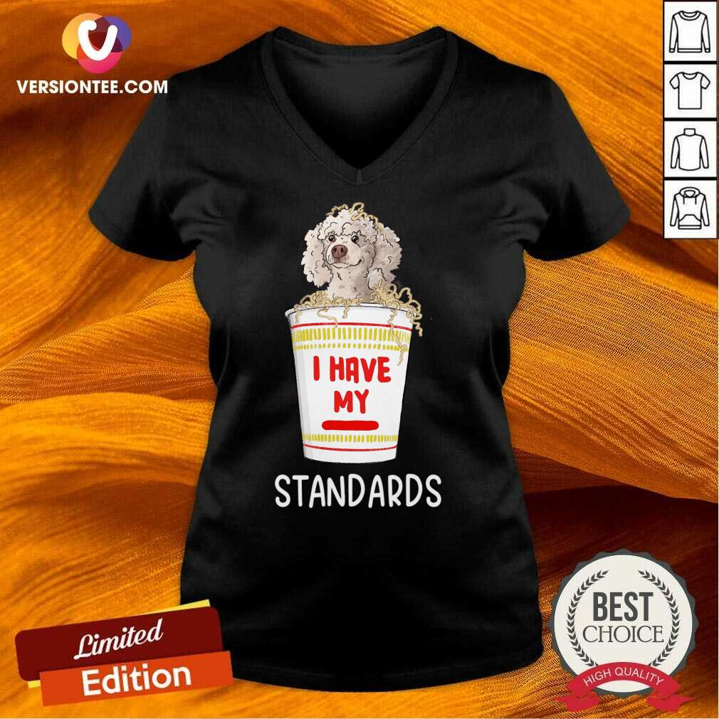 I Have My Standards Dog Shirt
