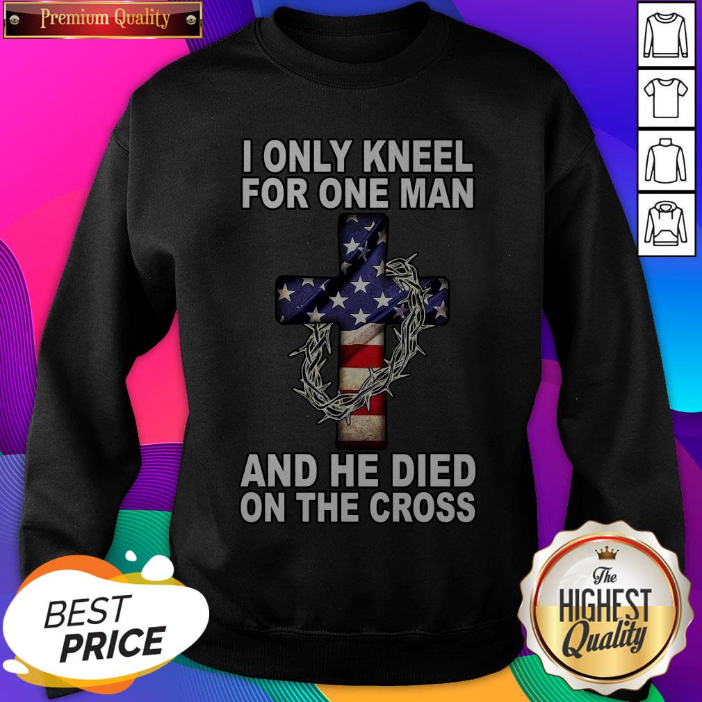 I Only Kneel For One Man And He Died On The Cross American Flag Shirt