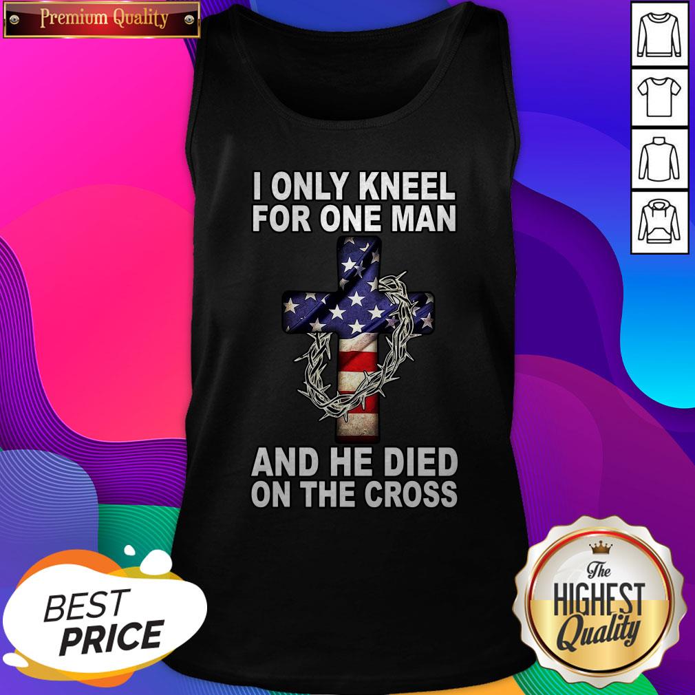 I Only Kneel For One Man And He Died On The Cross American Flag Shirt