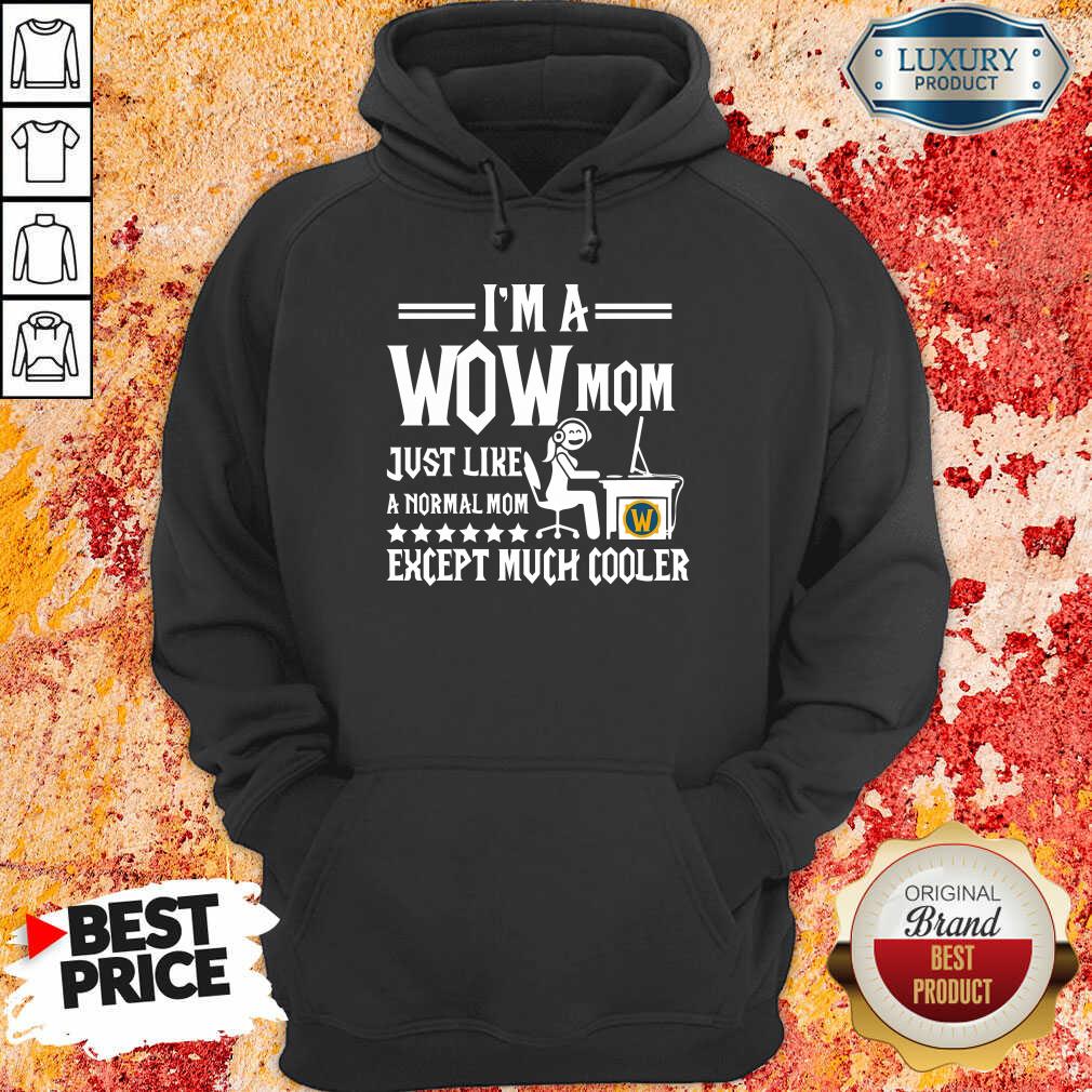 I'm Wow Mom Except Much Cooler Shirt