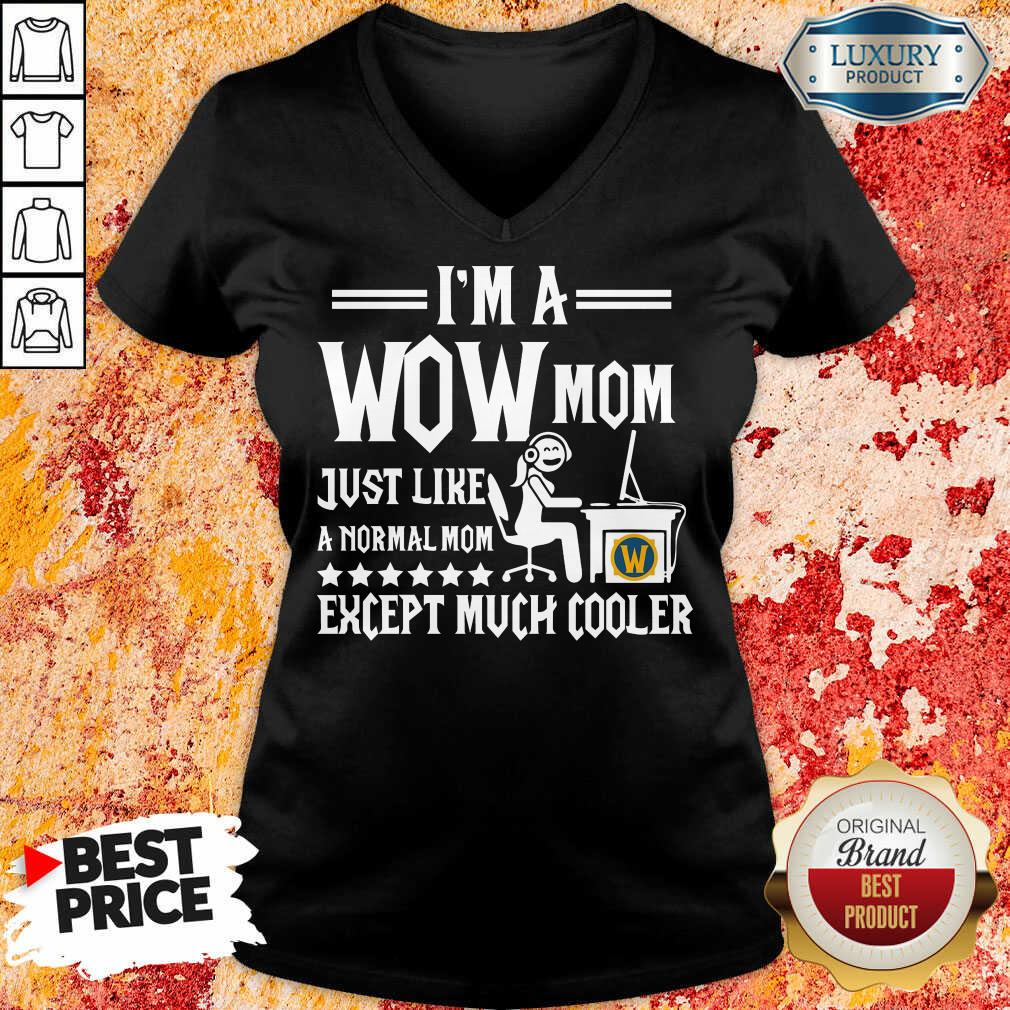 I'm Wow Mom Except Much Cooler Shirt