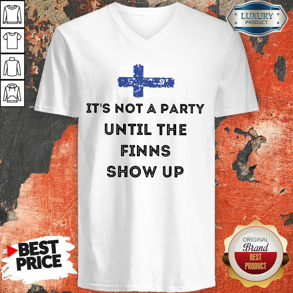 It's Not A Party The Finns Show Up Shirt