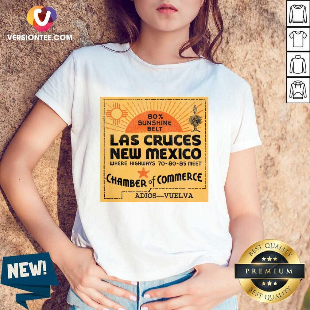 Las Cruces New Mexico Where Highways 70.80.85 Meet Shirt