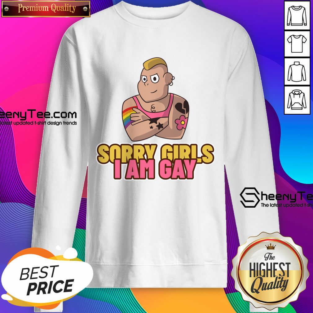 LGBT Sorry Girls I Am Gay Shirt
