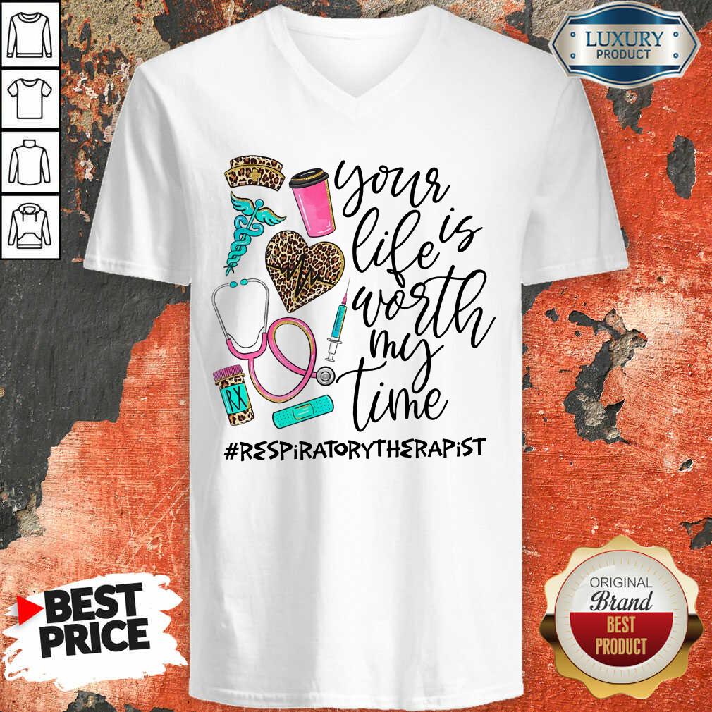 Life Worth My Time Respiratory Therapist Shirt