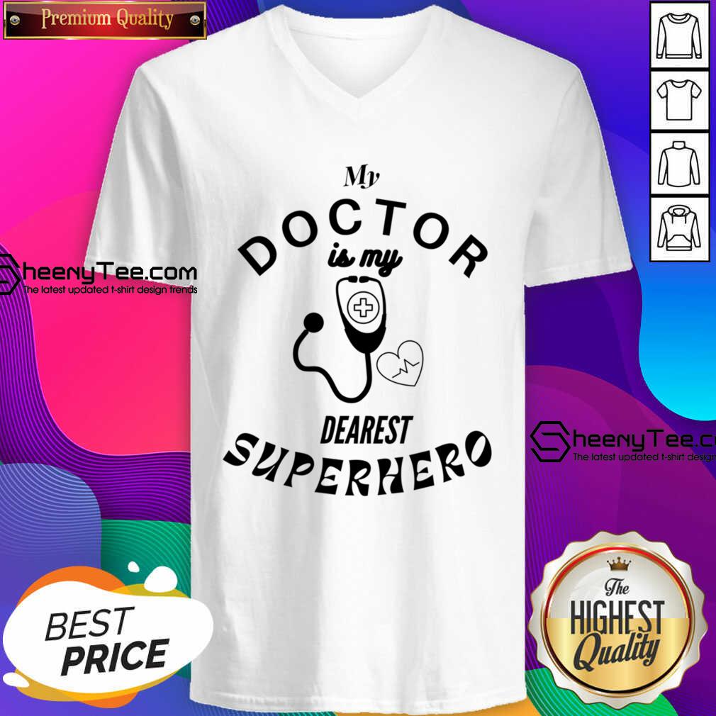 My Doctor Is My Dearest Superhero Shirt