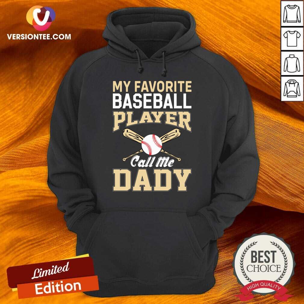 My Favorite Baseball Player Calls Me Dady Shirt