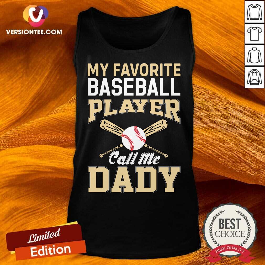 My Favorite Baseball Player Calls Me Dady Shirt