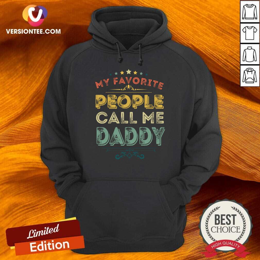 My Favorite People Call Me Daddy Shirt