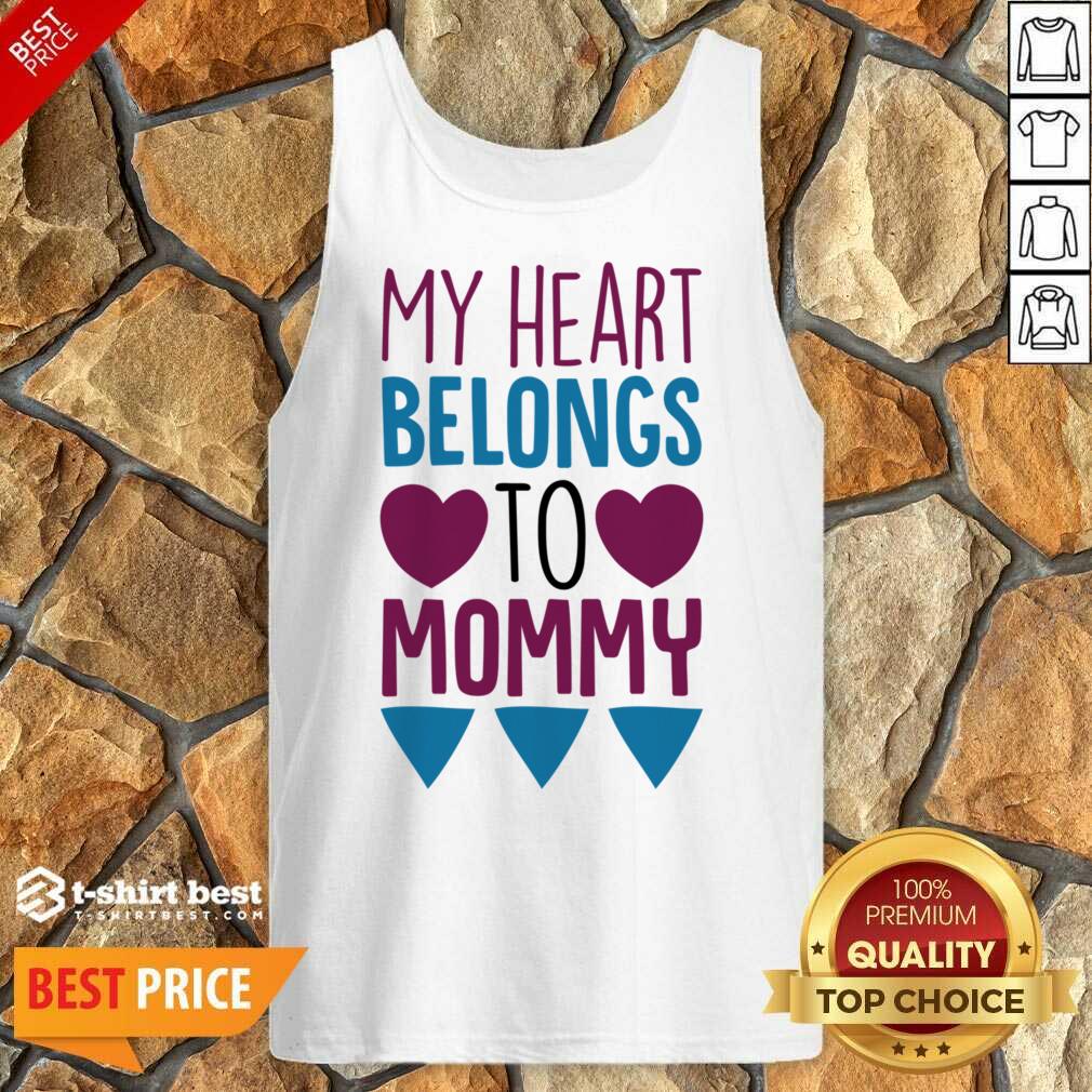 My Heart Belongs To Mommy Shirt