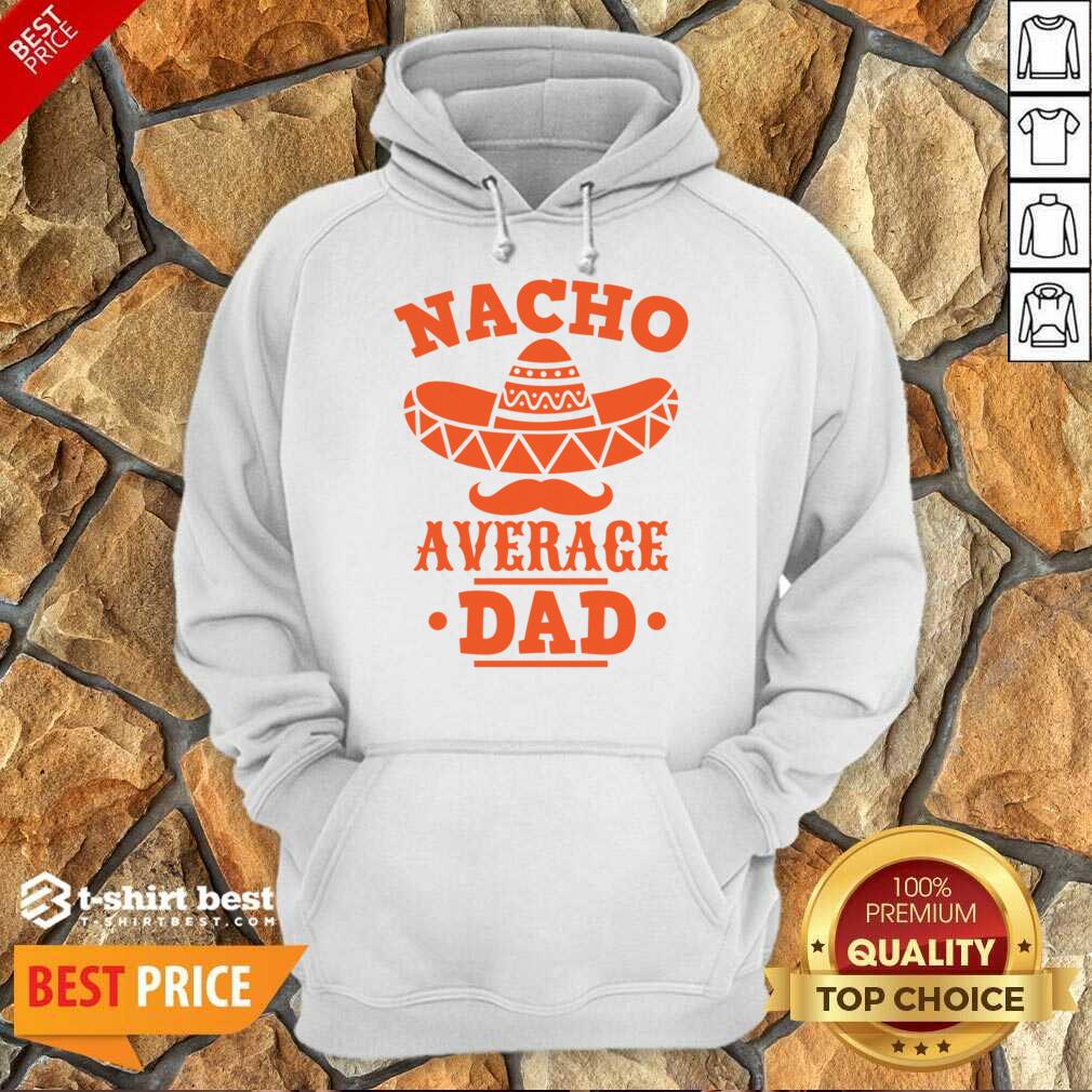 Nacho Average Dad Shirt
