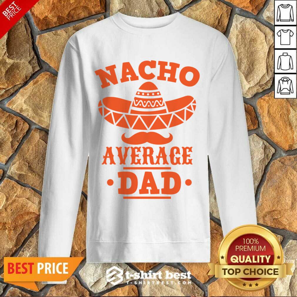 Nacho Average Dad Shirt