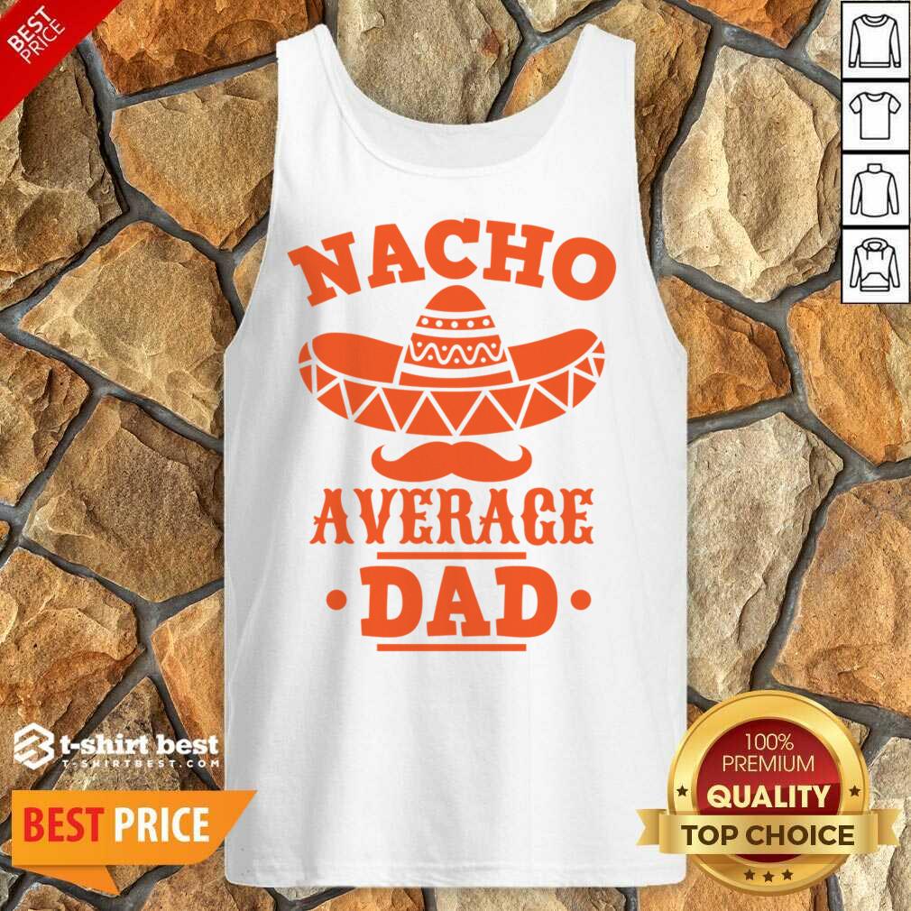 Nacho Average Dad Shirt