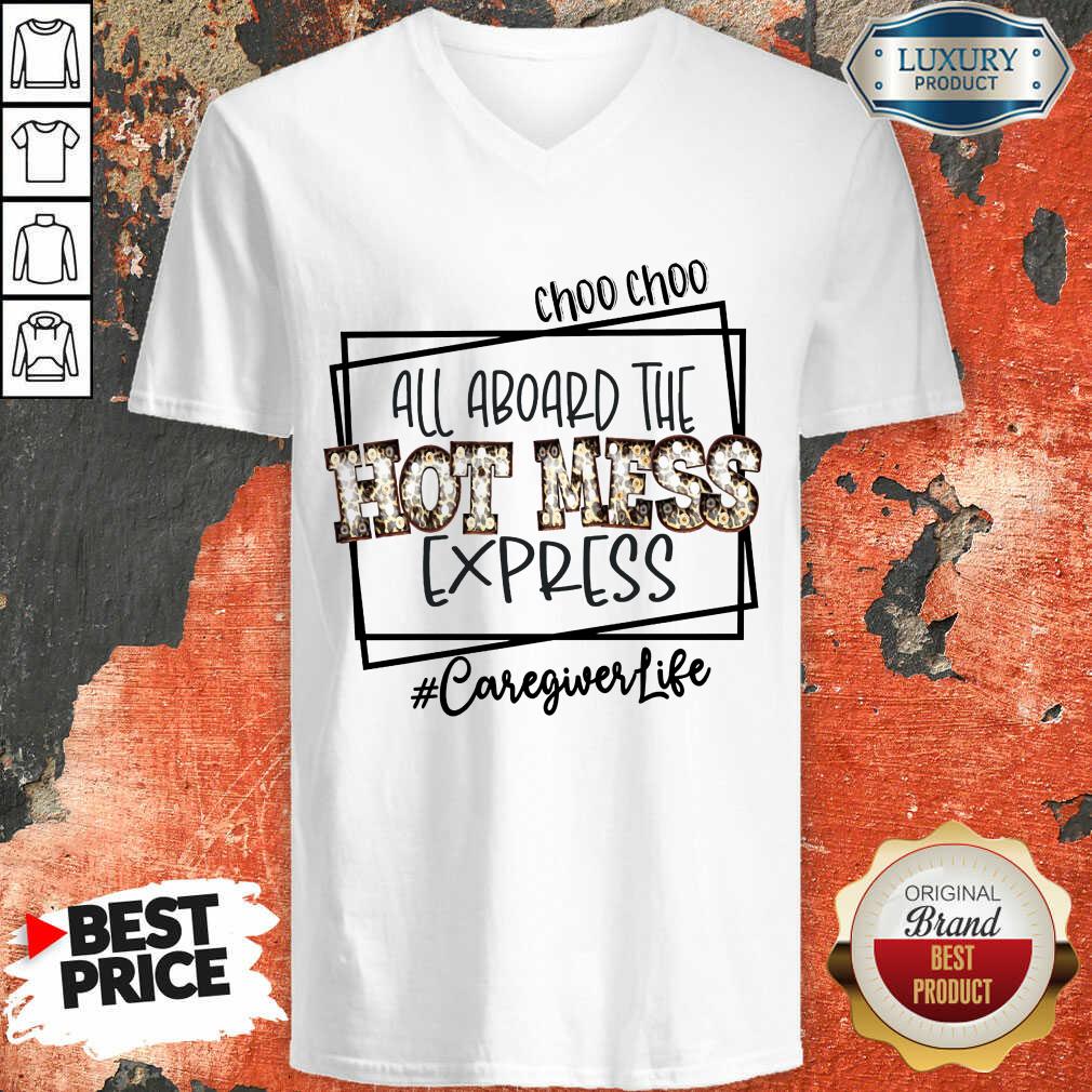 Nice All Aboard The Hot Mess Express Caregiver Life Shirt