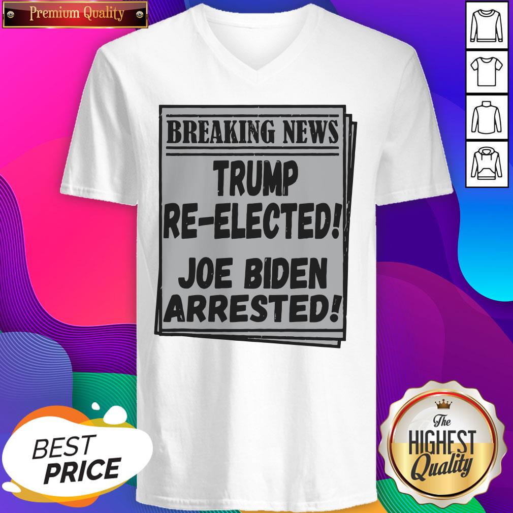 Nice Breaking News Trump Re-elected Joe Biden Arrested Shirt