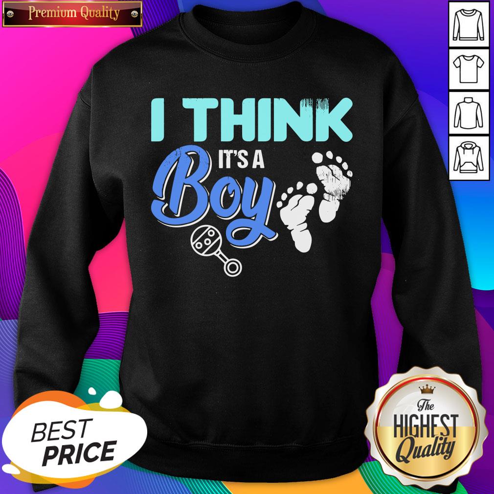 Nice Gender Reveal I Think It’s A Boy Baby Shower Party Shirt
