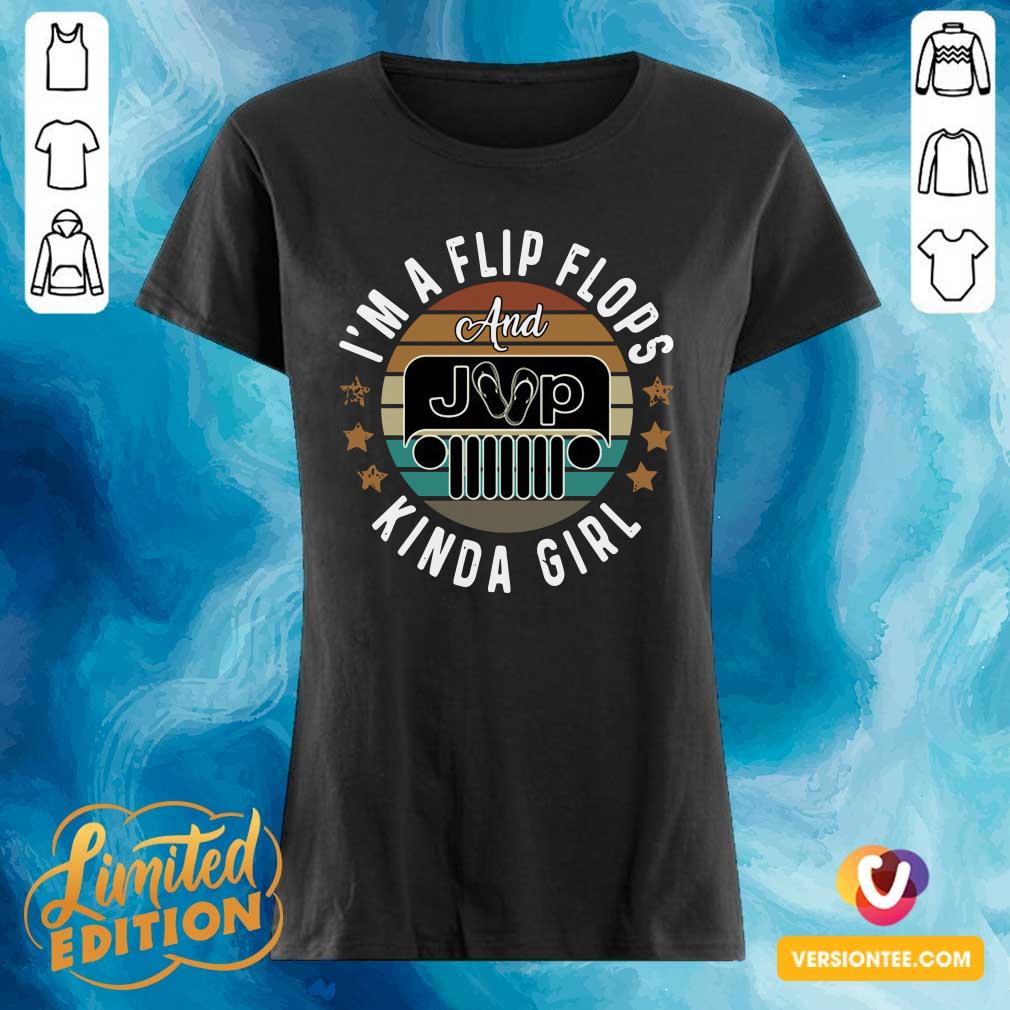 Nice I’m A Flip Flops And Jeep Kinda Girl Vintage Shirt
