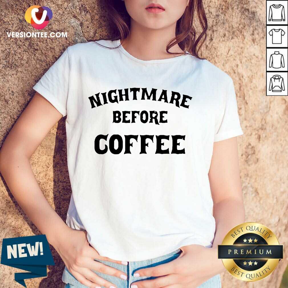 Nice Nightmare Before Coffee Shirt