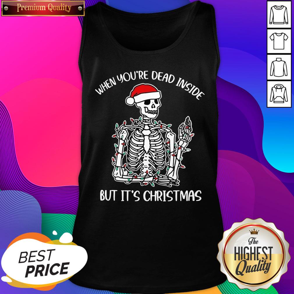 nice-when-youre-dead-inside-but-its-the-holiday-season-skeleton-christmas-tank-top.jpg