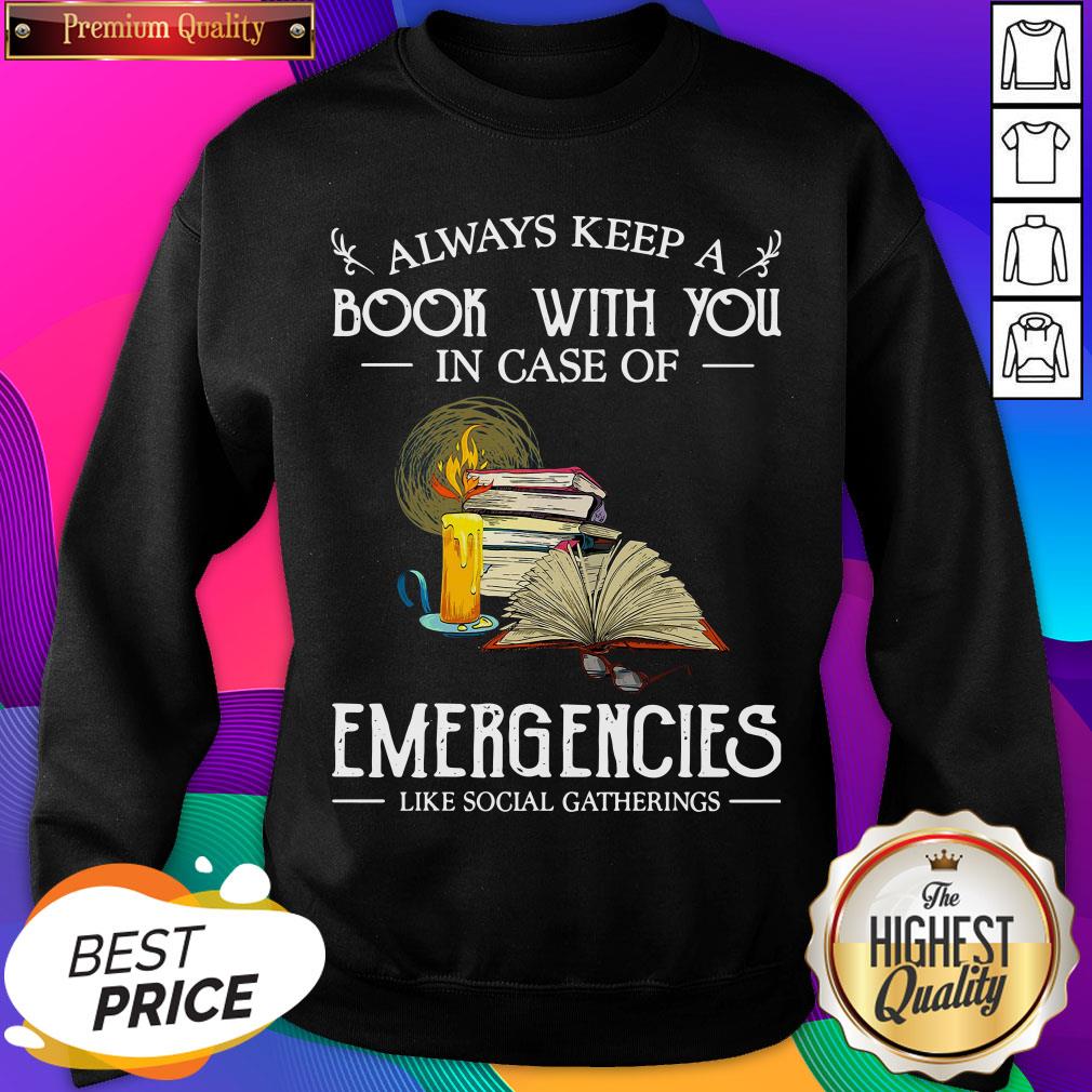 official-always-keep-a-book-with-you-in-case-of-emergencies-like-social-gatherings-sweatshirt.jpg