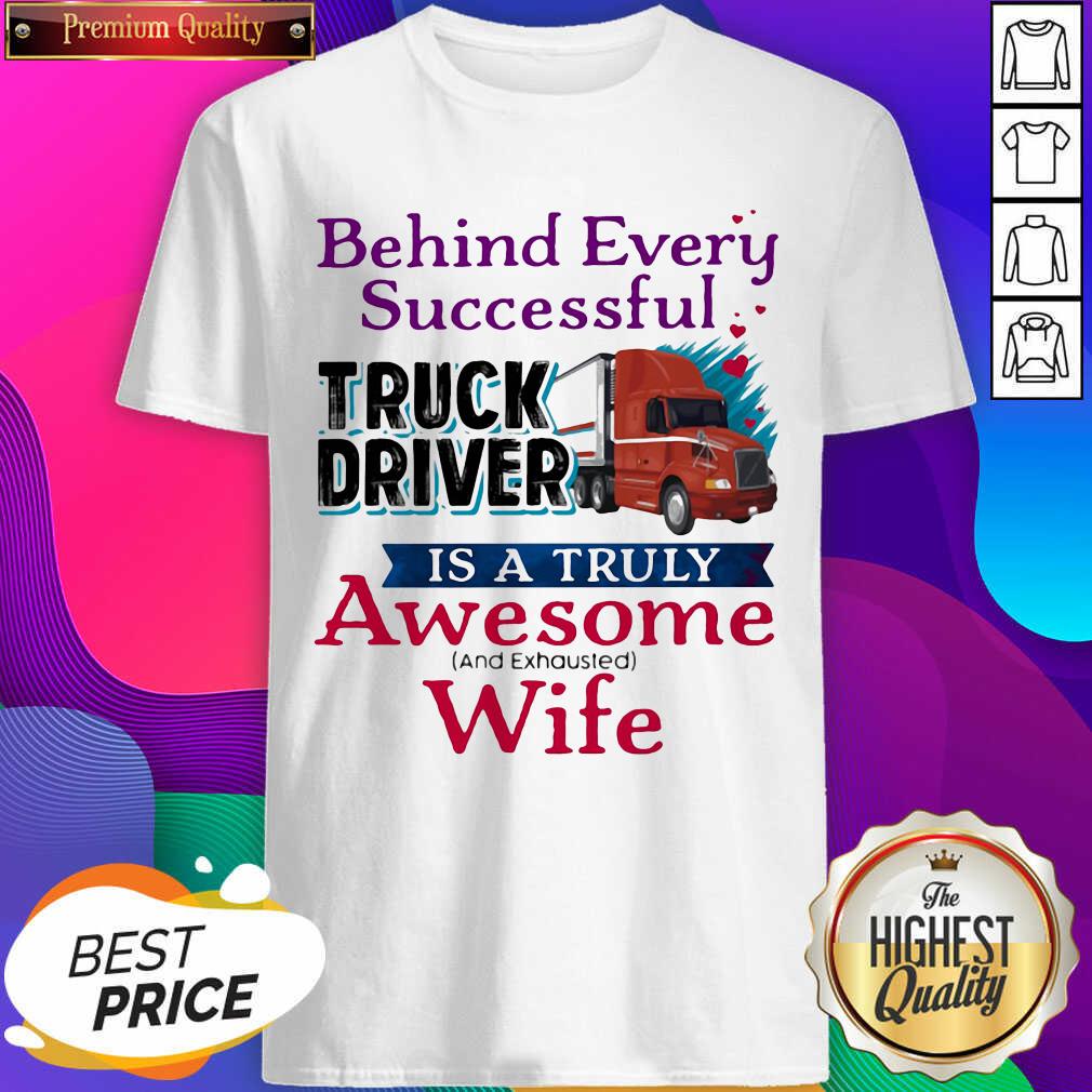 official-behind-every-successful-truck-driver-is-a-truly-awesome-wife-2020shirt.jpg