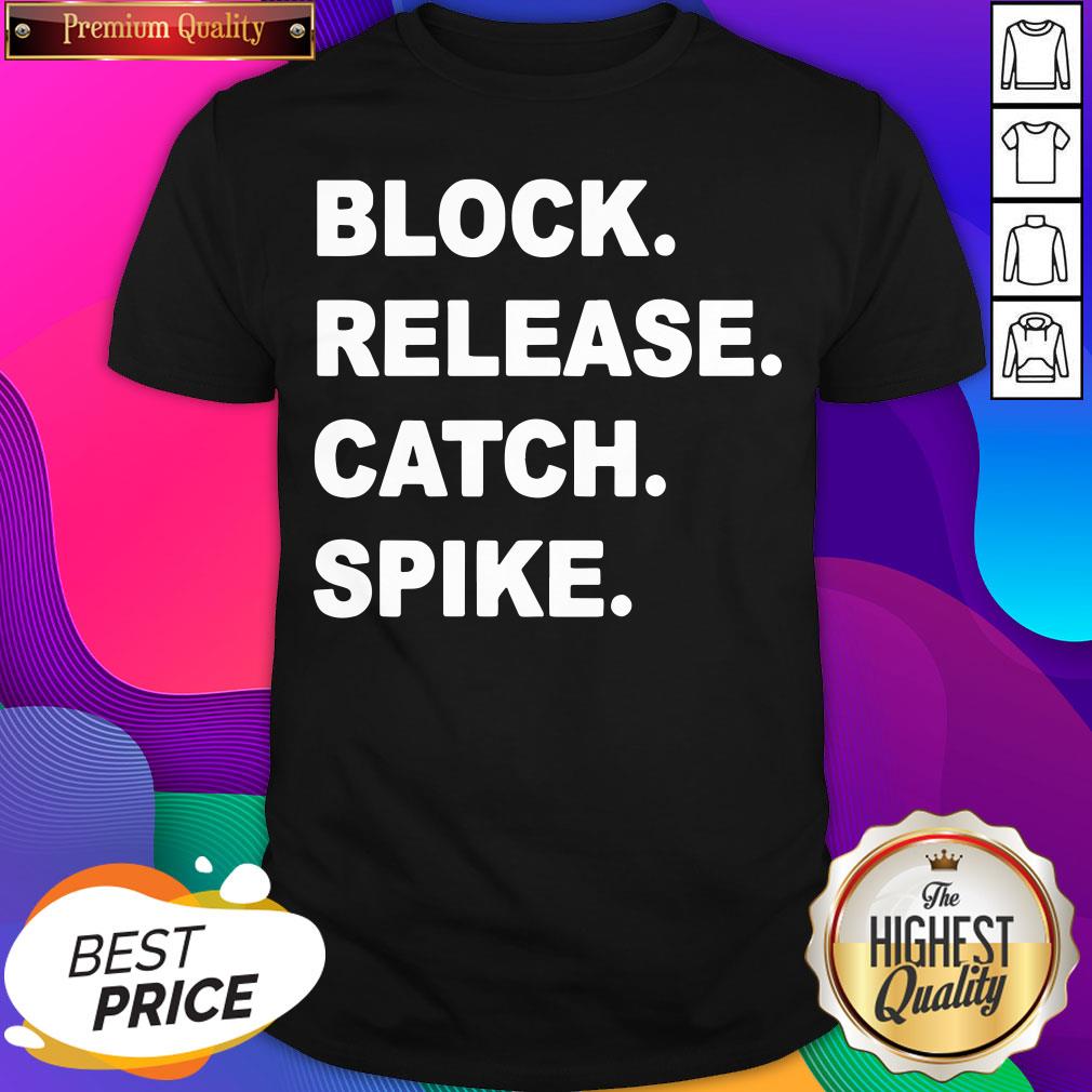 Official Block Release Catch Spike Shirt