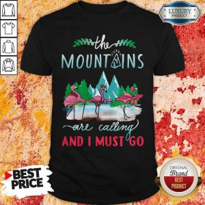 Premium Crane The Mountains Are Calling And I Must Go Shirt