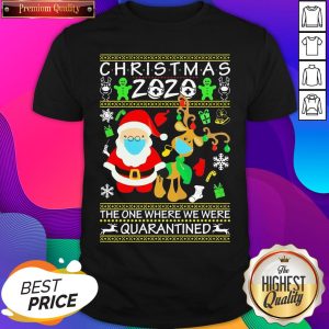 Santa And Reindeer Face Mask The One Where We Were Quarantined Ugly Christmas 2020 Shirt