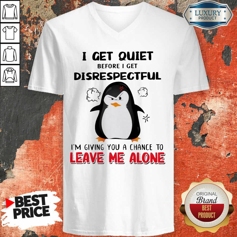 penguin-i-get-quiet-before-i-get-disrespectful-im-giving-you-v-neck.jpg