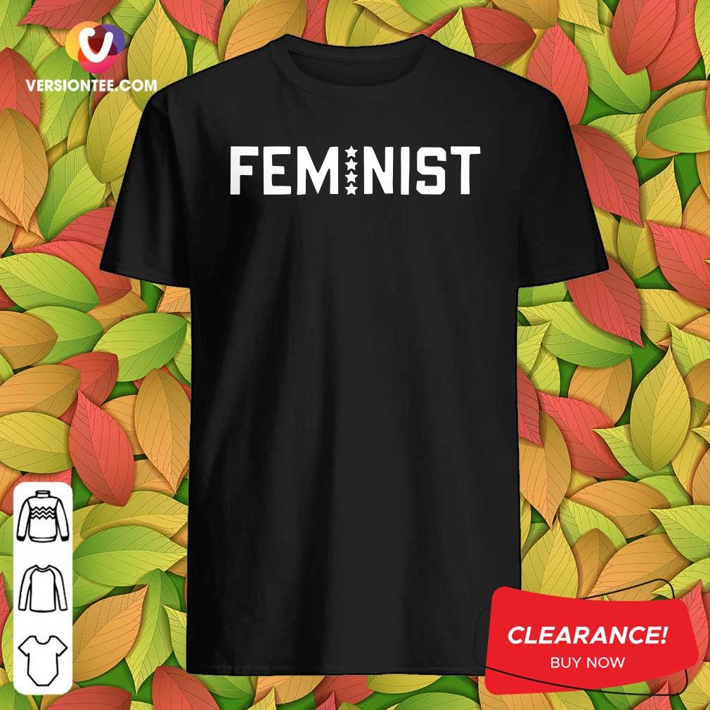 Perfect Fem Nist Shirt