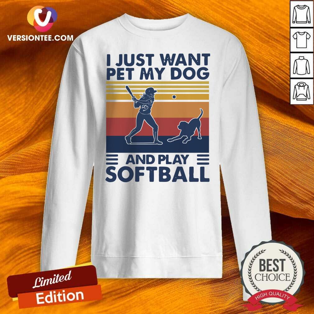 Perfect I Jusst Want Pet My Dog And Play Softball Vintage Shirt