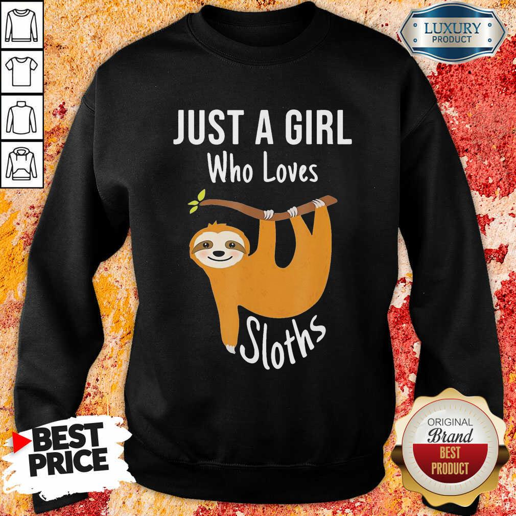 perfect-just-a-girl-who-loves-sloths-sweatshirt.jpg