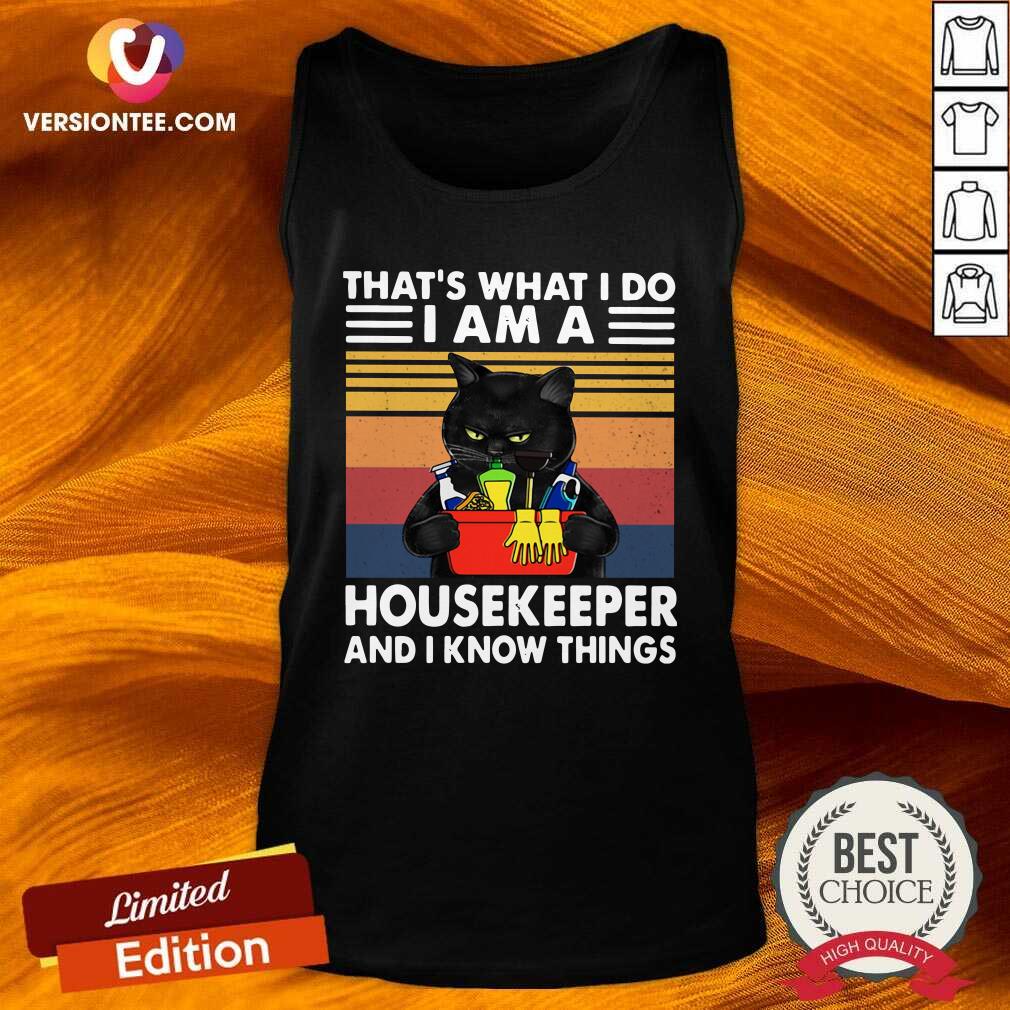 premium-black-cat-thats-what-i-do-i-am-a-housekeeper-and-i-know-things-vintagetank-top.jpg