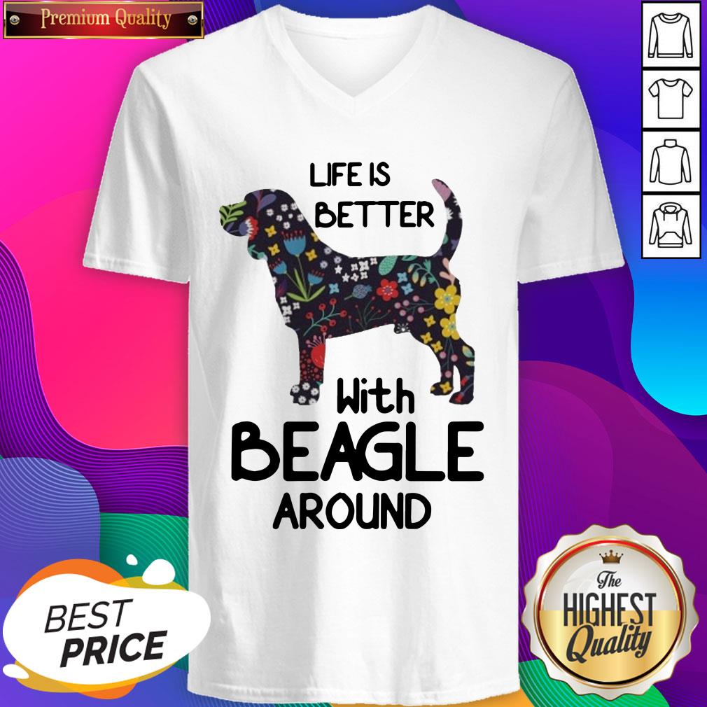 Premium Life Better With Beagle Around Shirt