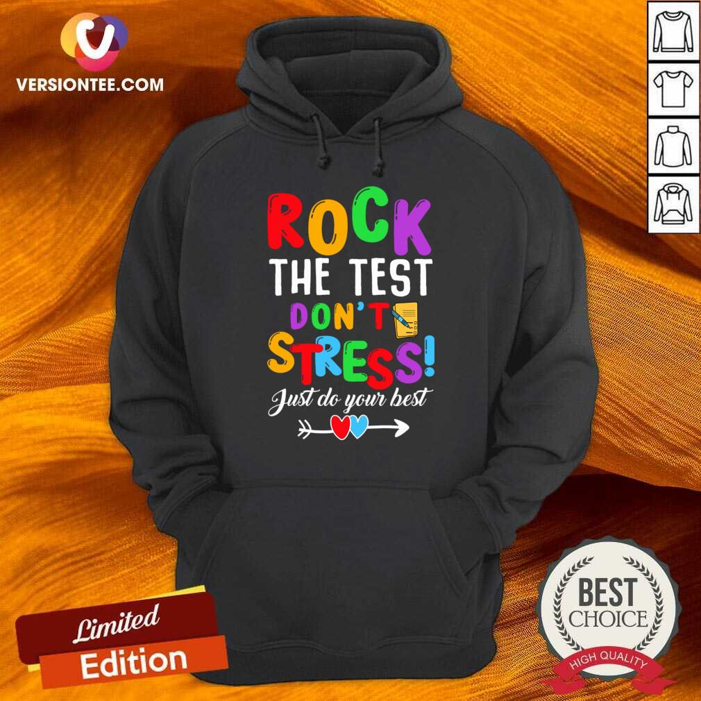Rock The Test Don't Stress Just Do Your Best Shirt