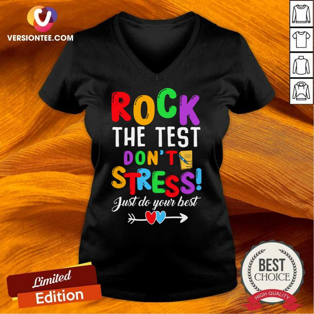 Rock The Test Don't Stress Just Do Your Best Shirt