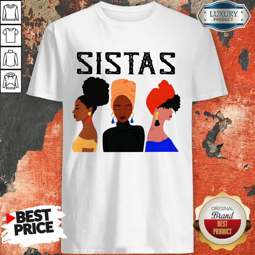 Sistas Three Girl Shirt