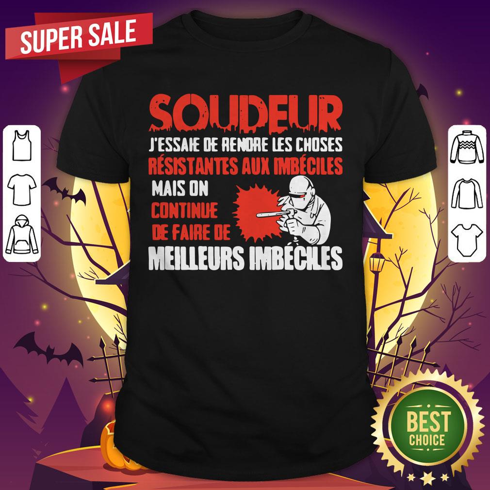 soudeur-resistantes-aux-imbeciles-continue-de-faire-de-meilleurs-imbeciles-shirt.jpg