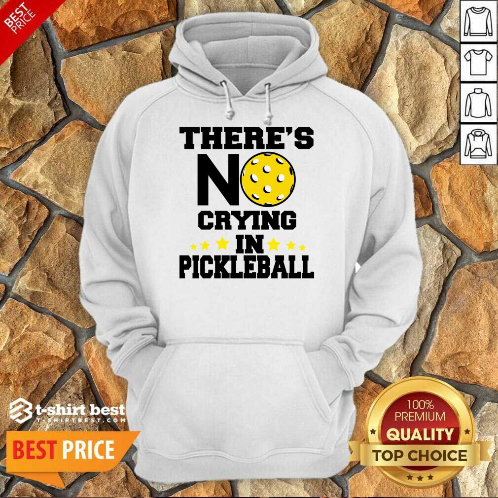 There's No Crying In Pickleball Shirt