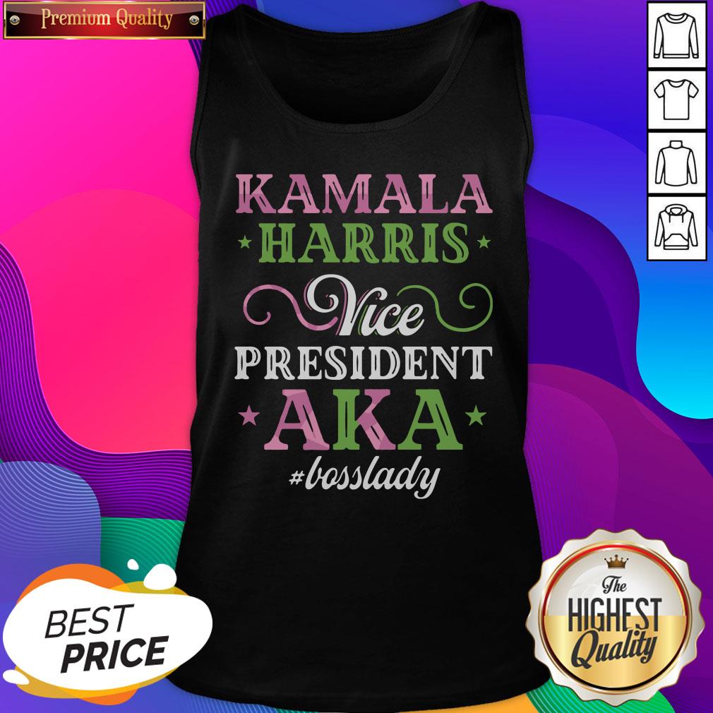 Nice Kamala Arris Vice President Aka Bosslady Shirt