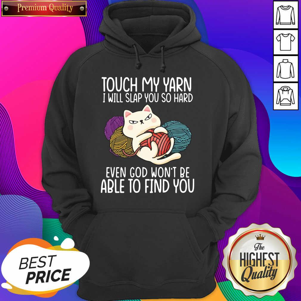 top-cat-touch-my-yarn-i-will-slap-you-so-hard-even-god-wont-be-able-to-find-you-hoodie.jpg