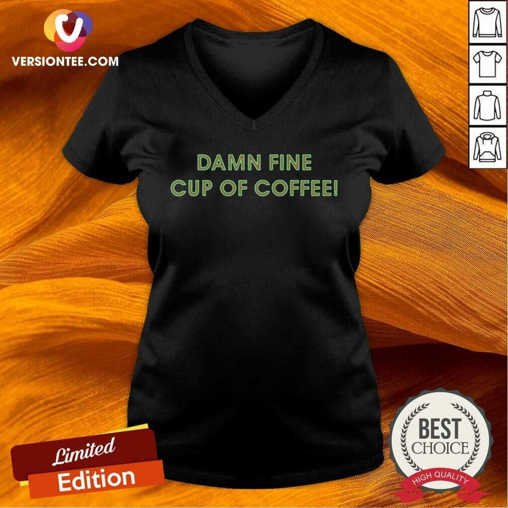 Top Damn Fine Cup Of Coffee Shirt