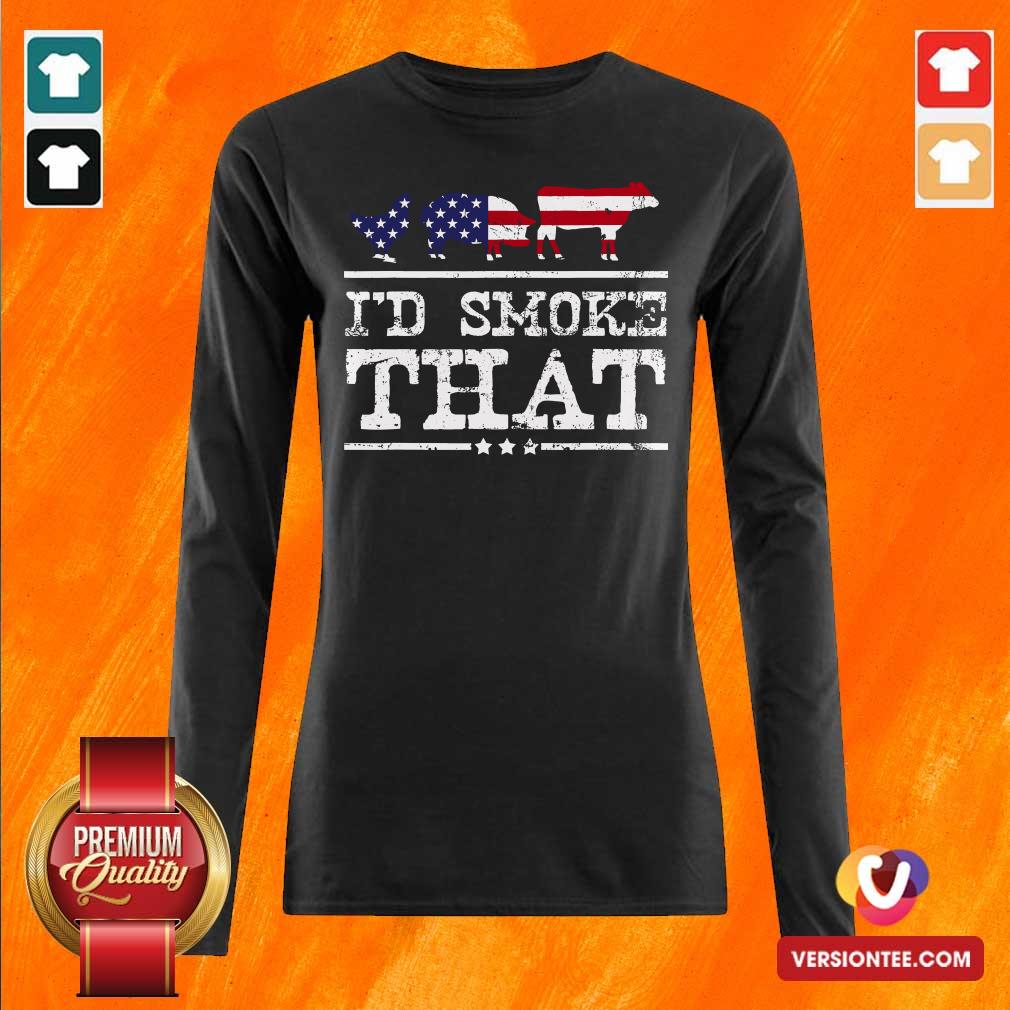 Top I’d Smoke That Shirt Grilling Meat BBQ Smoker Fathers Day Shirt